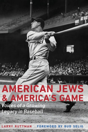 American Jews and America's Game: Voices of a Growing Legacy in Baseball