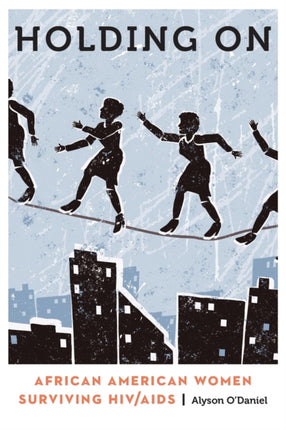 Holding On  African American Women Surviving