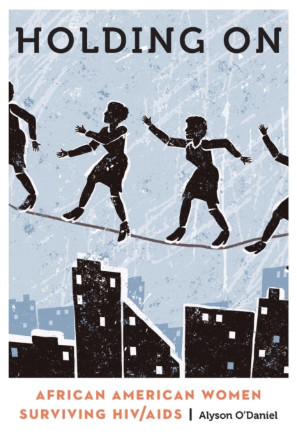 Holding On  African American Women Surviving