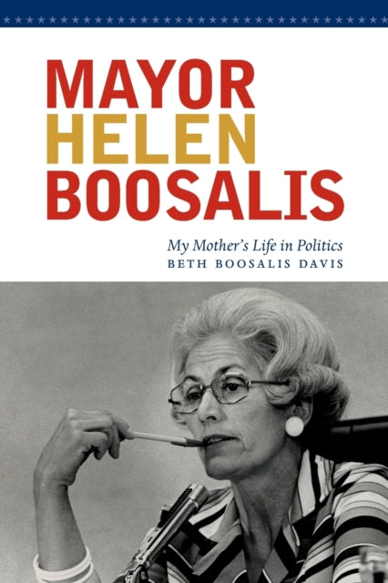 Mayor Helen Boosalis: My Mother's Life in Politics