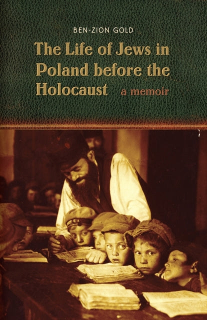 The Life of Jews in Poland before the Holocaust: A Memoir