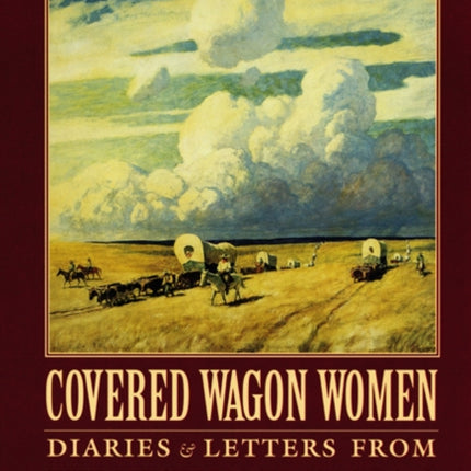 Covered Wagon Women Volume 2  Diaries and Letters
