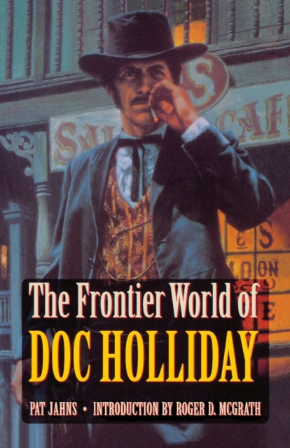 The Frontier World of Doc Holliday