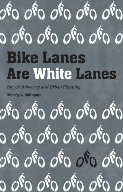 Bike Lanes Are White Lanes  Bicycle Advocacy and