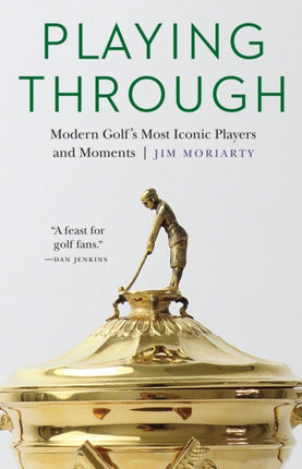 Playing Through  Modern Golfs Most Iconic Players