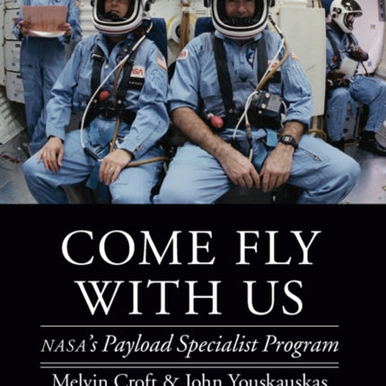 Come Fly with Us: NASA's Payload Specialist Program