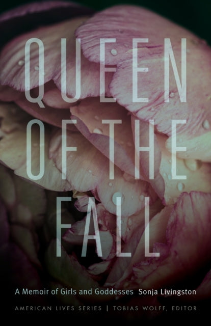 Queen of the Fall: A Memoir of Girls and Goddesses