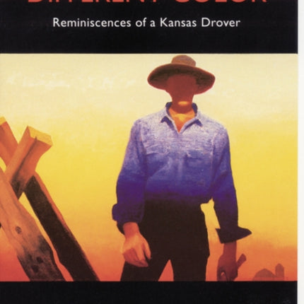 Horse of a Different Color: Reminiscences of a Kansas Drover