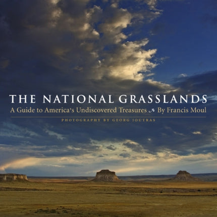 The National Grasslands: A Guide to America's Undiscovered Treasures