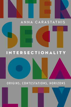 Intersectionality: Origins, Contestations, Horizons