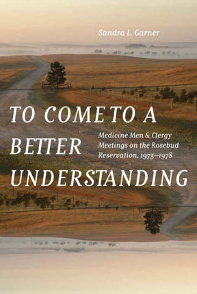 To Come to a Better Understanding  Medicine Men