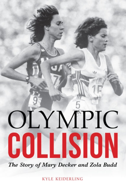 Olympic Collision: The Story of Mary Decker and Zola Budd