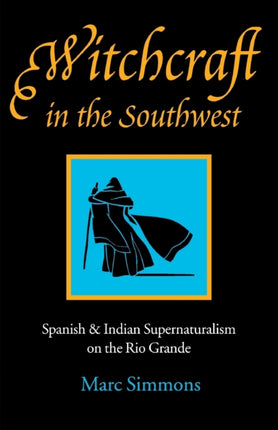 Witchcraft in the Southwest  Spanish and Indian
