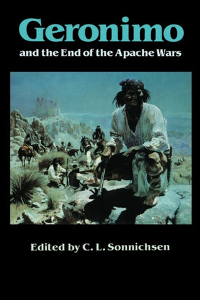 Geronimo and the End of the Apache Wars