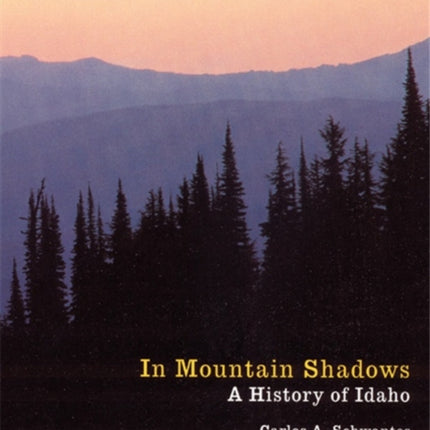 In Mountain Shadows: A History of Idaho