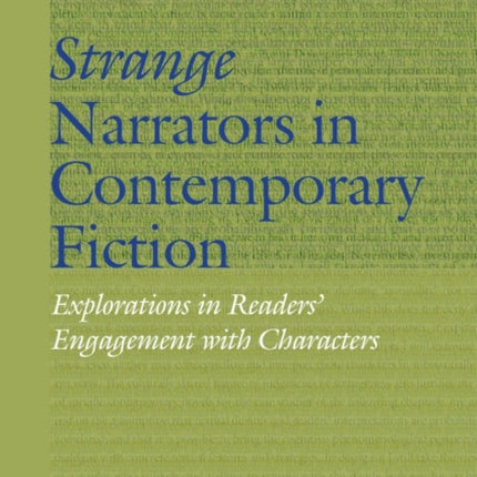 Strange Narrators in Contemporary Fiction: Explorations in Readers' Engagement with Characters