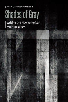 Shades of Gray: Writing the New American Multiracialism