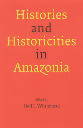 Histories and Historicities in Amazonia