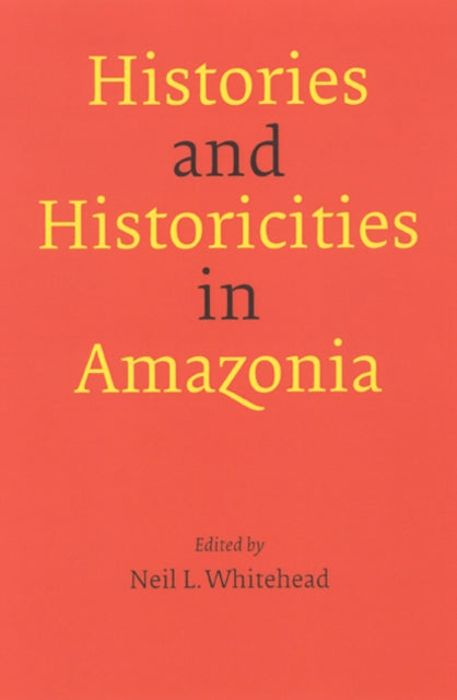 Histories and Historicities in Amazonia