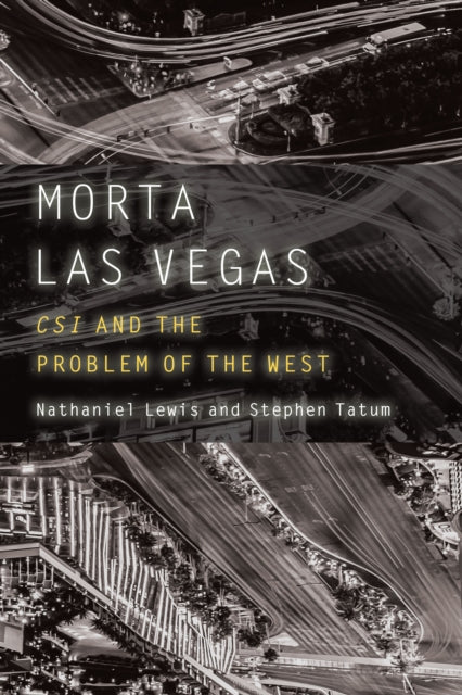 Morta Las Vegas: CSI and the Problem of the West