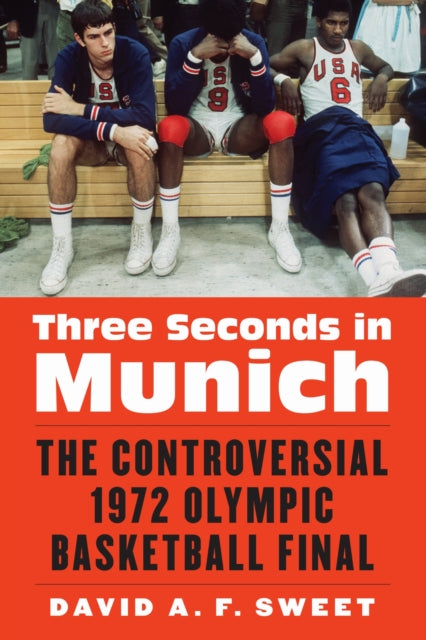 Three Seconds in Munich  The Controversial 1972 Olympic Basketball Final