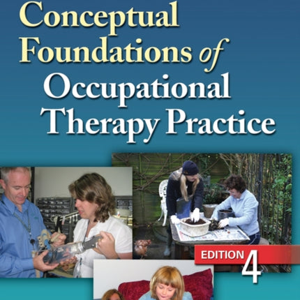 Conceptual Foundations of Occupational Therapy Practice