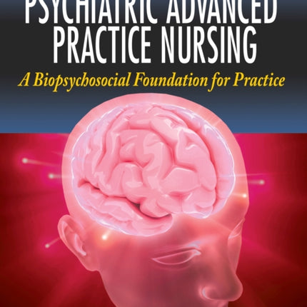 Psychiatric Advanced Practice Nursing 1e