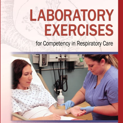 Laboratory Exercises for Competency in Repiratory Care 3e