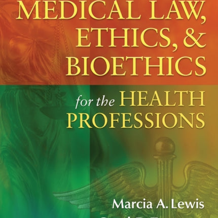 Law Ethics Bioethics for the Health Professions By Lewis Marcia A Tamparo Carol D Tatro Brenda M