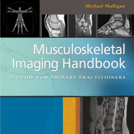 Musculoskeletal Imaging Handbook  a Guide for