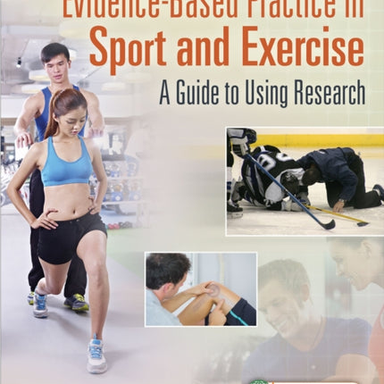 Evidence Based Practice in Sport and Exercise