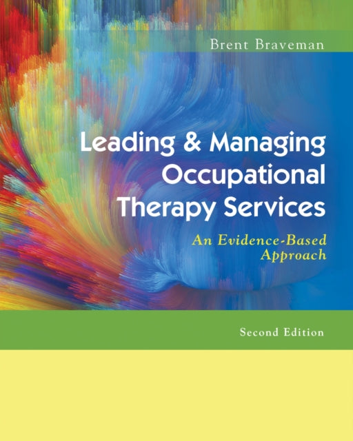 Leading  Managing Occupational Therapy Services An EvidenceBased Approach