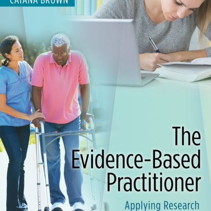 The EvidenceBased Practitioner Applying Research