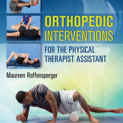 Orthopedic Interventions for the Physical Therapist Assistant