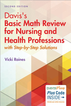 Daviss Basic Math Review for Nursing and Health  With StepbyStep Solutions