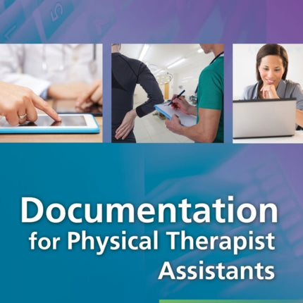 Documentation for the Physical Therapist
