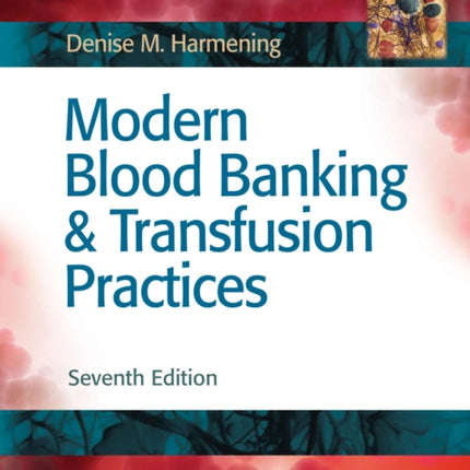 Modern Blood Banking & Transfusion Practices