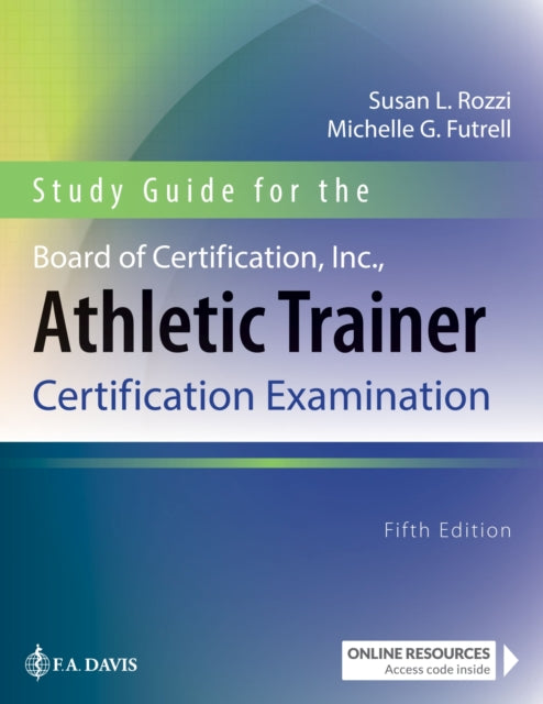 Study Guide for the Board of Certification Inc. Athletic Trainer Certification Examination