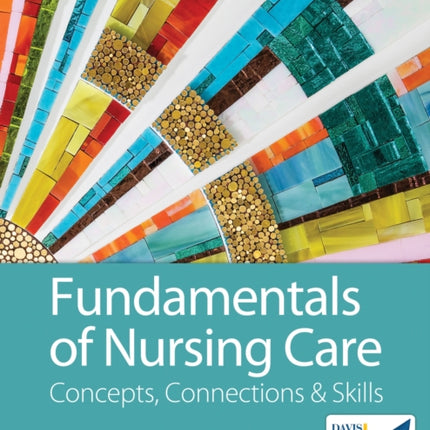 Fundamentals of Nursing Care Concepts Connections  Skills