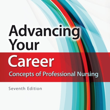 Advancing Your Career: Concepts of Professional Nursing