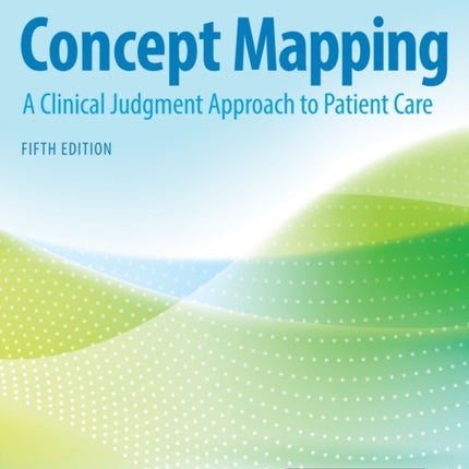 Concept Mapping  A Clinical Judgment Approach to Patient Care