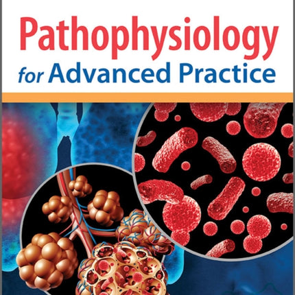 Pathophysiology for Advanced Practice