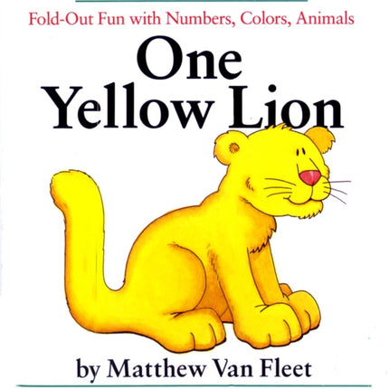 One Yellow Lion: Fold-Out Fun with Numbers, Colors, Animals