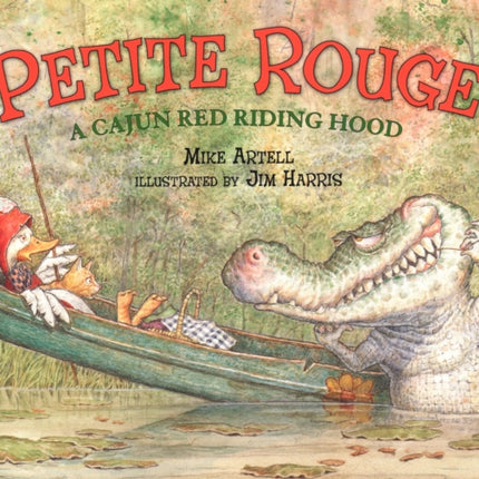 Petite Rouge: A Cajun Red Riding Hood