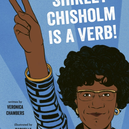 Shirley Chisholm Is a Verb