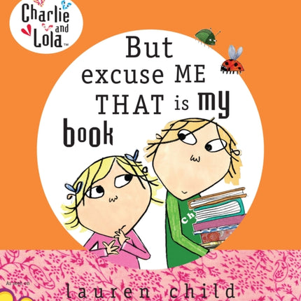 Charlie and Lola: But Excuse Me That is My Book