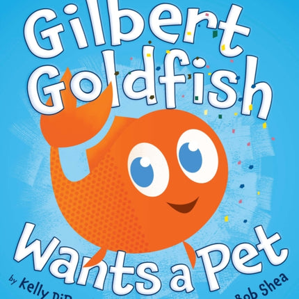 Gilbert Goldfish Wants a Pet