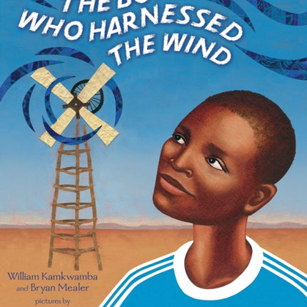 The Boy Who Harnessed the Wind Picture Book Edition