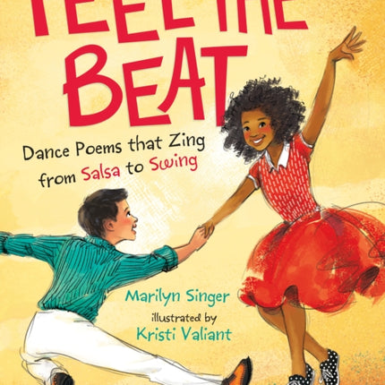 Feel the Beat: Dance Poems that Zing from Salsa to Swing