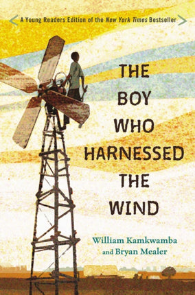 The Boy Who Harnessed the Wind: Young Readers Edition